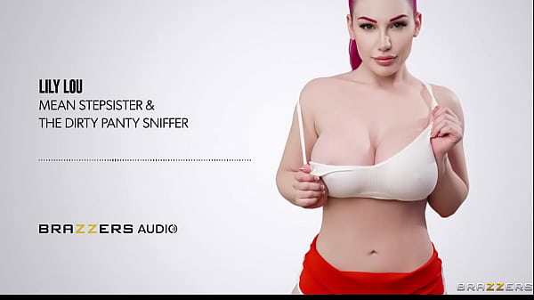 Mean Stepsister & The Dirty Panty Sniffer.Lily Lou / Brazzers / ENTER PROMO CODE XVPROMO AT CHECKOUT